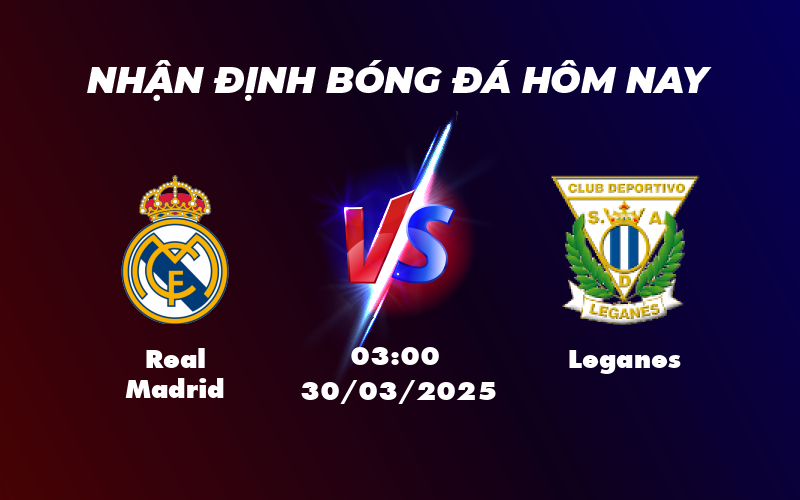 Nhận định Real Madrid vs Leganes Real vượt trội sẵn sàng giành chiến thắng tại Bernabeu 1 real madrid leganes 30 03 la liga