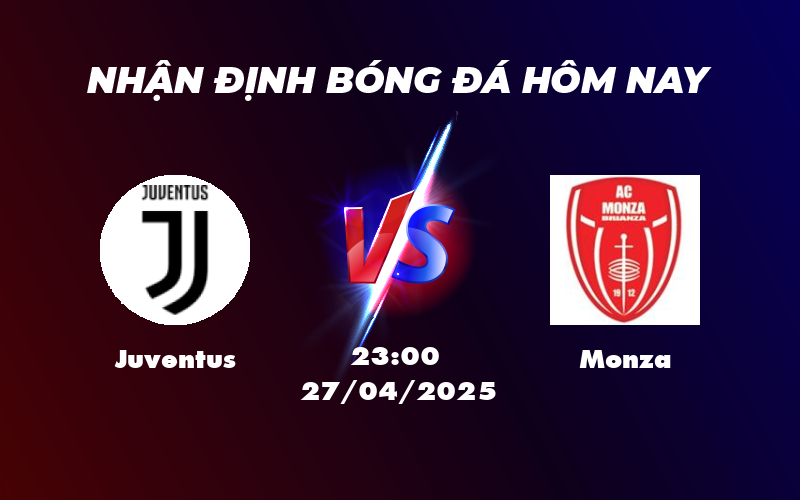 Nhận định soi kèo Juventus vs Monza Lợi thế thuộc về Lão Bà 1 juventus monza 27 04 seria a