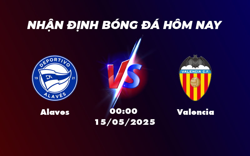 Soi Kèo Alaves vs Valencia Cuộc Đụng Độ Căng Thẳng Tại La Liga 1 alaves valencia 15 05 la liga