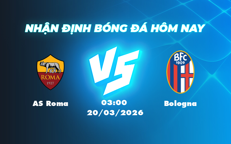 Nhận định bóng đá AS Roma vs Bologna Cơ hội nào cho đội khách tạo bất ngờ 1 as roma bologna 20 03 c2