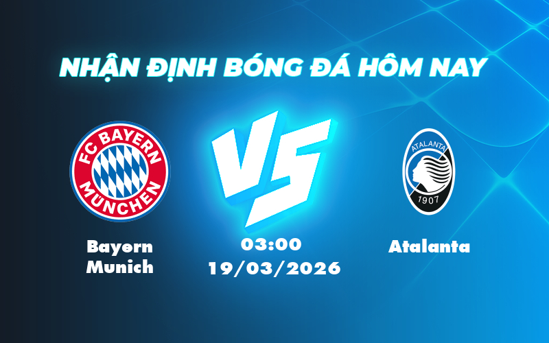 Nhận định Bayern Munich vs Atalanta Nhà vua Bundesliga thị uy sức mạnh 1 bayern munich atalanta 19 03 c1