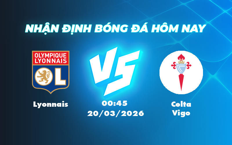 Nhận định và soi kèo trận đấu Lyonnais vs Celta Vigo Cuộc đọ sức nảy lửa tại C2 1 lyonnais celta vigo 20 03 c2