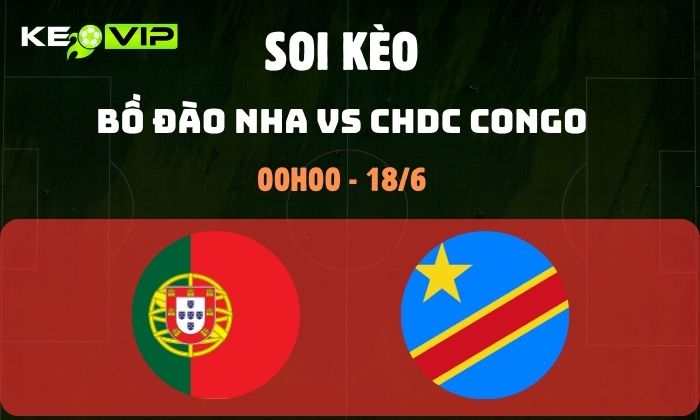 Nhận định soi kèo Bồ Đào Nha vs CHDC Congo WC2026, 0h ngày 16/06 1 Bồ Đào Nha vs CHDC Congo