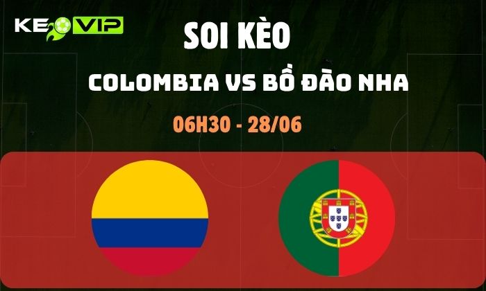 Nhận định soi kèo Colombia vs Bồ Đào Nha WC2026, 6h30 ngày 28/06 1 Colombia vs Bồ Đào Nha