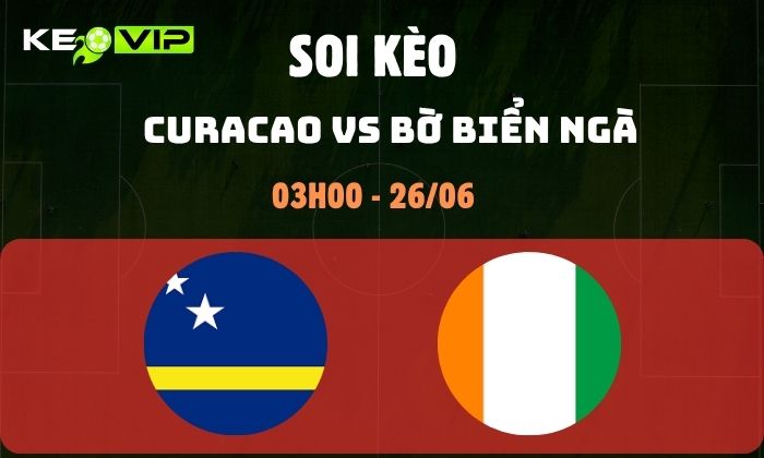 Nhận định soi kèo Curacao vs Bờ Biển Ngà WC2026, 3h ngày 26/06 1 Curacao vs Bờ Biển Ngà
