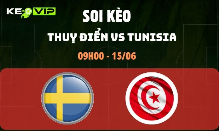 Nhận định soi kèo Thụy Điển vs Tunisia WC2026, 9h ngày 15/06 1 Thụy Điển vs Tunisia